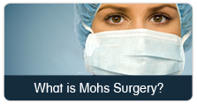 Mohs Micrographic Surgery